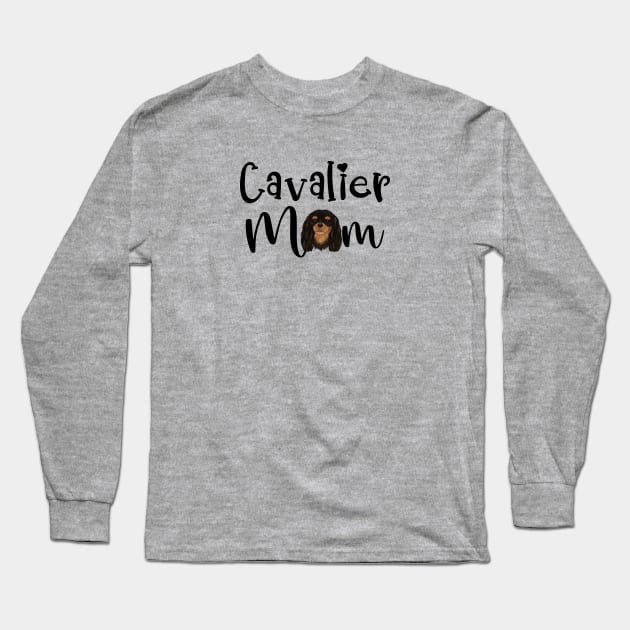 Black and Tan Cavalier King Charles Spaniel Mom Long Sleeve T-Shirt by Cavalier Gifts